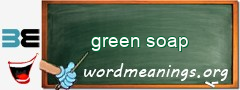 WordMeaning blackboard for green soap